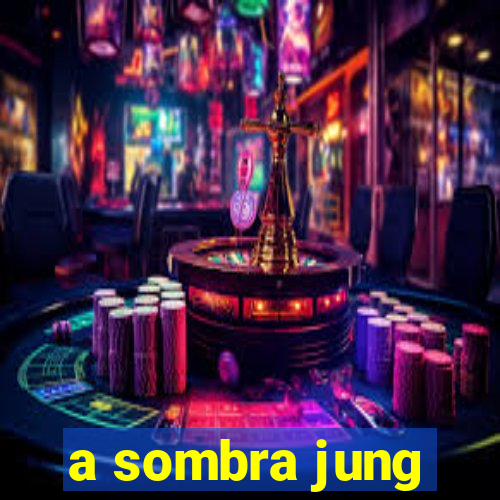 a sombra jung